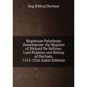  Registrum Palatinum Dunelmense. the Register of Richard De 