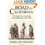   Overland Route to California, 1540 1848 by Harlan Hague (Jan 10, 2012
