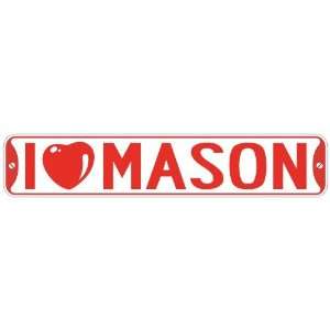   I LOVE MASON  STREET SIGN