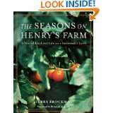 The Seasons on Henrys Farm A Year of Food and Life on a Sustainable 