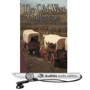 The Old West Collection Amazing Legends and Incredible Tales of the 