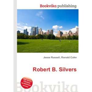  Robert B. Silvers Ronald Cohn Jesse Russell Books