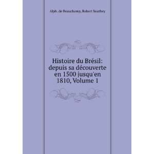   1500 jusquen 1810, Volume 1 Robert Southey Alph. de Beauchamp Books