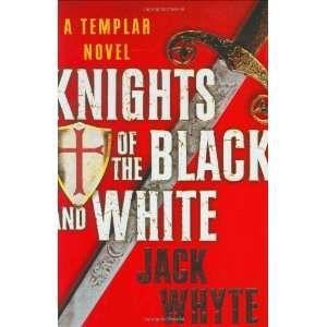   and White (The Templar Trilogy, Book 1) [Hardcover] Jack Whyte Books