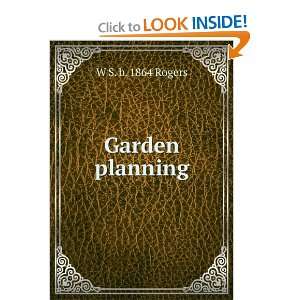  Garden planning W S. b. 1864 Rogers Books