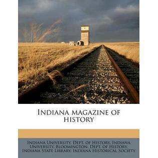 Nabu Press Indiana Magazine of History by Indiana University Dept of 