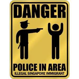   Danger  Police In Area   Illegal Singapore Immigrant  Singapore 
