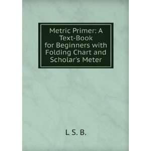  Metric Primer A Text Book for Beginners with Folding Chart 