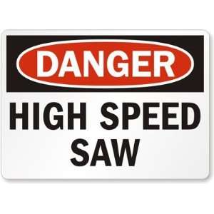  Danger High Speed Saw Plastic Sign, 14 x 10 Office 