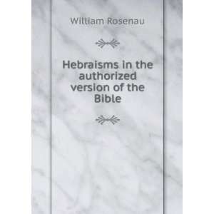   in the authorized version of the Bible William Rosenau Books