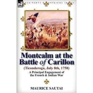  Montcalm at the Battle of Carillon (Ticonderoga) (July 8th 