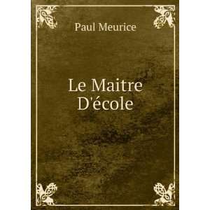  Le Maitre DÃ©cole Paul Meurice Books