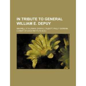  In tribute to General William E. DePuy (9781234886363 