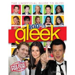 100% Gleek The Unofficial Guide to Glee by Evie Parker (Aug 10, 2010)