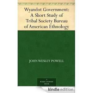 Wyandot Government A Short Study of Tribal Society Bureau of American 