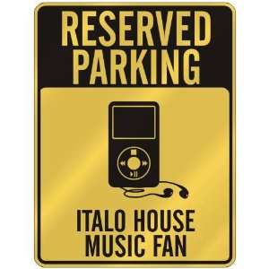  RESERVED PARKING  ITALO HOUSE MUSIC FAN  PARKING SIGN 