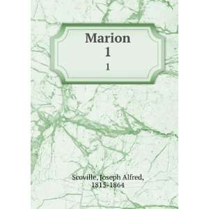  Marion. 1 Joseph Alfred, 1815 1864 Scoville Books