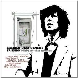 Eberhard Schoener and Friends   Crossing Times And Continents  