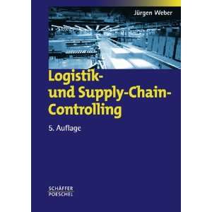 Logistik  und Supply Chain Controlling  Jürgen Weber 
