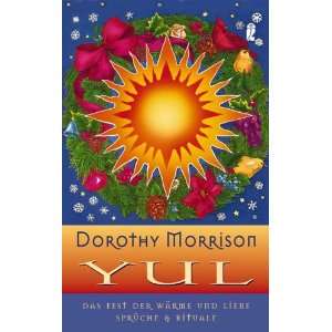   und Liebe. Sprüche und Rituale  Dorothy Morrison Bücher