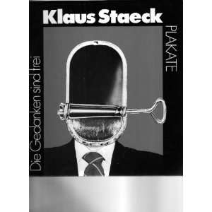 Klaus Staeck. Die Gedanken sind frei  Plakate  Wolfgang 