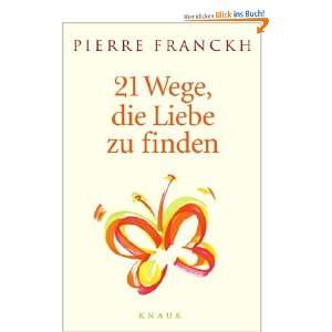 21 Wege, die Liebe zu finden  Pierre Franckh Bücher