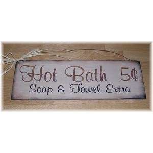  Hot Bath 5 Cents Soap & Towel Extra Country Bathroom Sign 