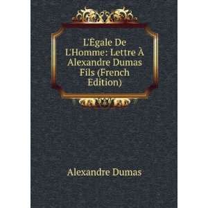   Ã? Alexandre Dumas Fils (French Edition) Alexandre Dumas Books