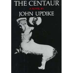  By John Updike The Centaur  Alfred A. Knopf  Books