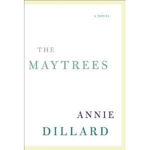  By Annie Dillard The Maytrees A Novel Books