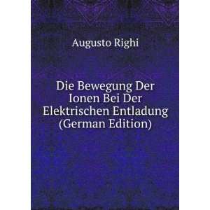   Entladung (German Edition) (9785877735248) Augusto Righi Books