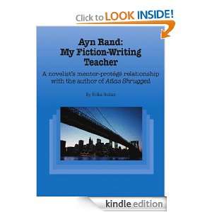 Ayn Rand My Fiction Writing Teacher A Novelists Mentor Protege 