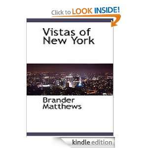 Vistas of New York by Brander Matthews Brander Matthews  