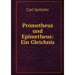   Epimetheus microform  ein Gleichnis Carl, 1845 1924 Spitteler Books