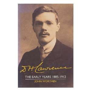  D. H. Lawrence, the Early Years, 1885 1912 / John Worthen 