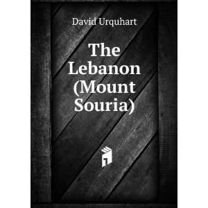  The Lebanon (Mount Souria) David Urquhart Books