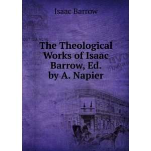   Works of Isaac Barrow, Ed. by A. Napier Isaac Barrow Books