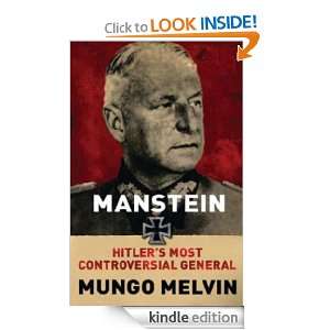 Manstein Hitlers Greatest General Mungo Melvin  Kindle 