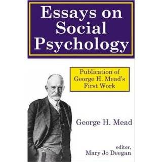 Essays on Social Psychology by George Herbert Mead and Mary Jo Deegan 