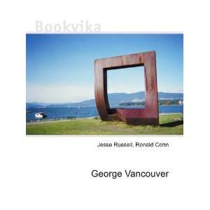  George Vancouver Ronald Cohn Jesse Russell Books