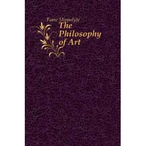  The Philosophy of Art Taine Hippolyte Books