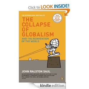 The Collapse of Globalism John Ralston Saul  Kindle Store