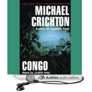    Congo (Audible Audio Edition) Michael Crichton, Judith Ivey Books