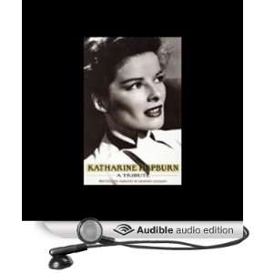 Katharine Hepburn A Tribute [Unabridged] [Audible Audio Edition]
