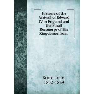  Historie of the Arrivall of Edward IV in England and the 