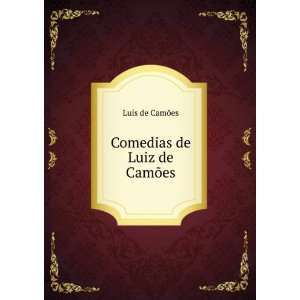  Comedias de Luiz de CamÃµes LuÃ­s de CamÃµes Books