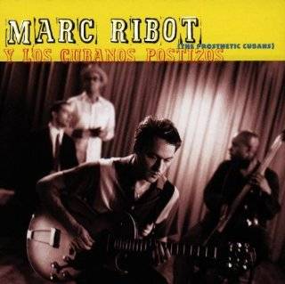 Marc Ribot Y Los Cubanos Postizos by Marc Ribot