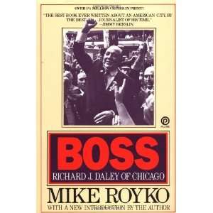 Boss Richard J. Daley of Chicago [Paperback] Mike Royko Books