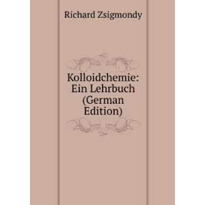   Kolloidchemie Ein Lehrbuch (German Edition) Richard Zsigmondy Books