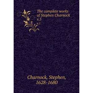   works of Stephen Charnock. v.5 Stephen, 1628 1680 Charnock Books